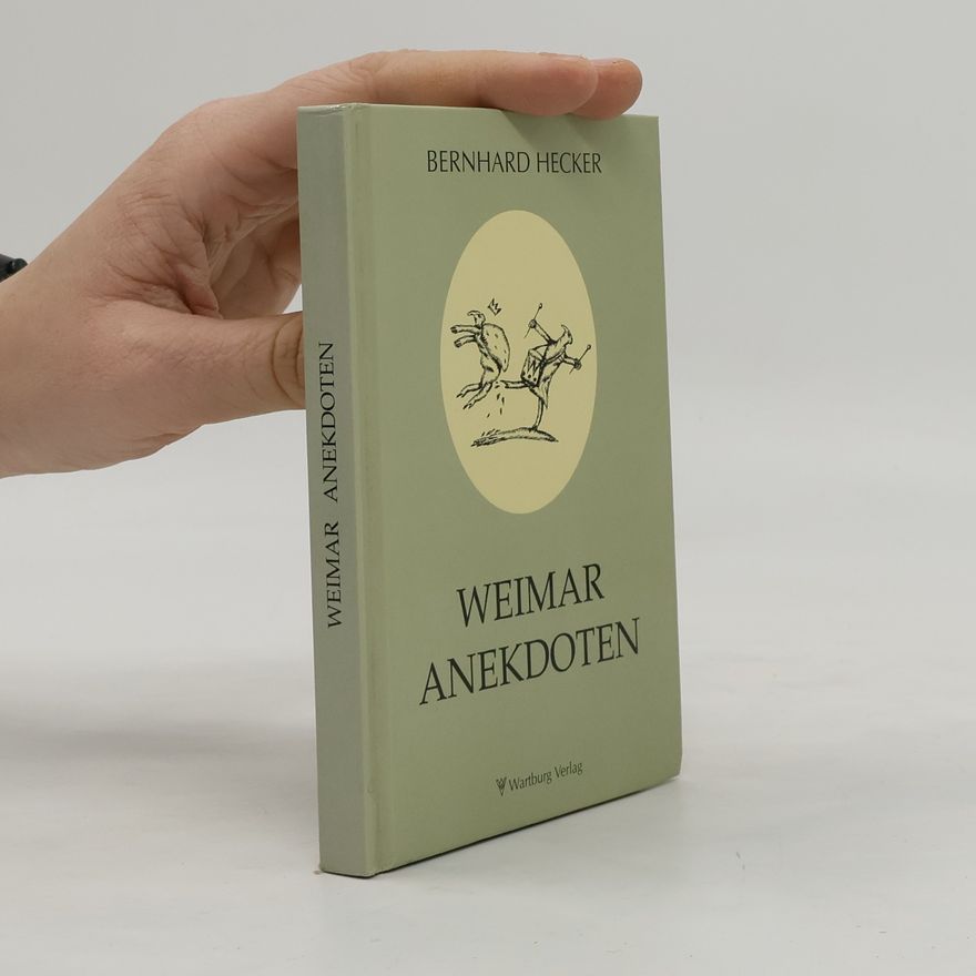 Bernhard Hecker Weimar-Anekdoten