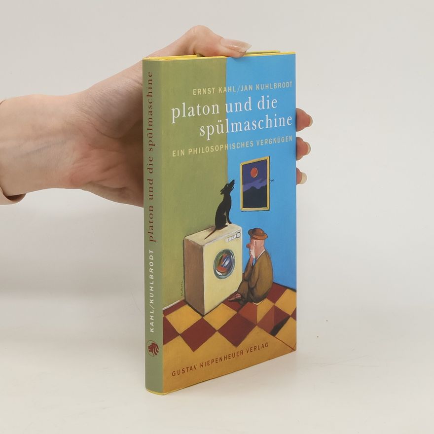 Ernst Kahl Platon und die Spülmaschine
