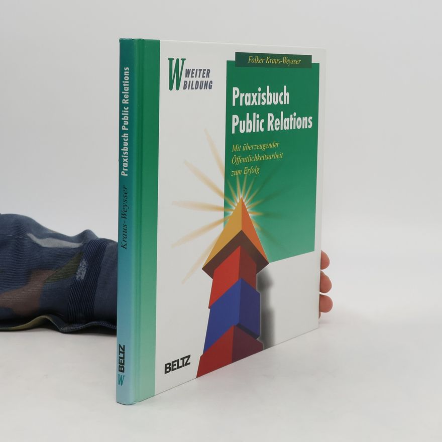 Folker Kraus Weysser Praxisbuch Public Relations
