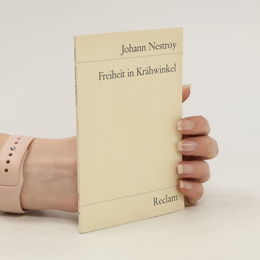 Johann Nestroy Freiheit in Krähwinkle