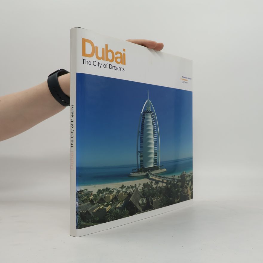 Kolektiv autorů Dubai. The City of Dreams