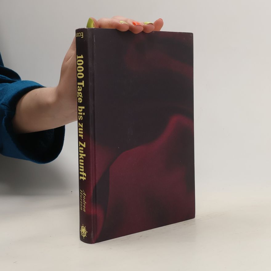 Andrea Hurton 1000 Tage bis zur Zukunft