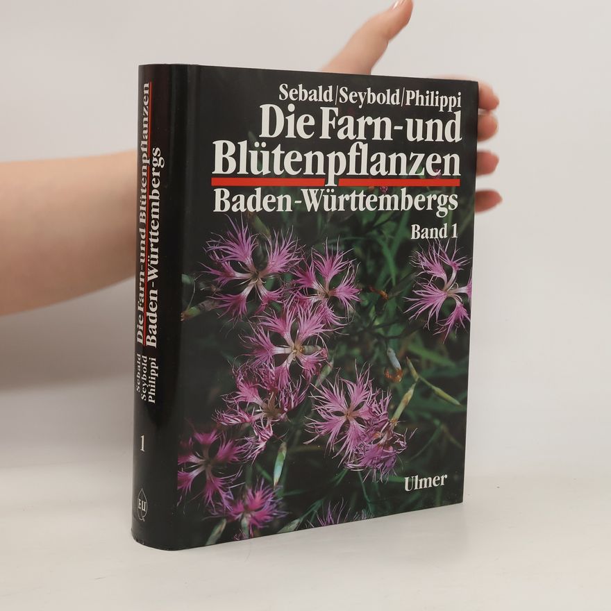 Martin Nebel Die Farn- und Blütenpflanzen Baden-Württembergs