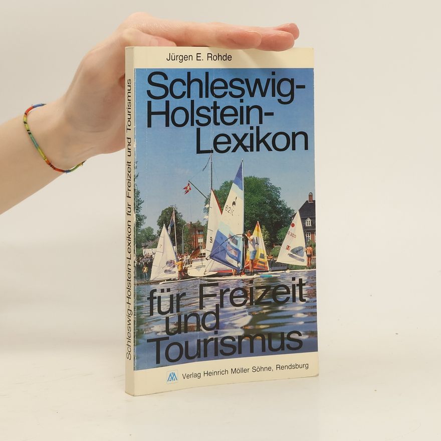 Jürgen E. Rohde Schleswig-Holstein-Lexikon für Freizeit und Tourismus