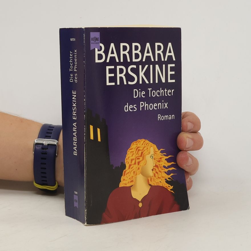 Barbara Erskine Die Tochter des Phoenix. Roman