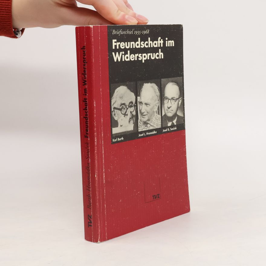 Karl Barth Freundschaft im Widerspruch