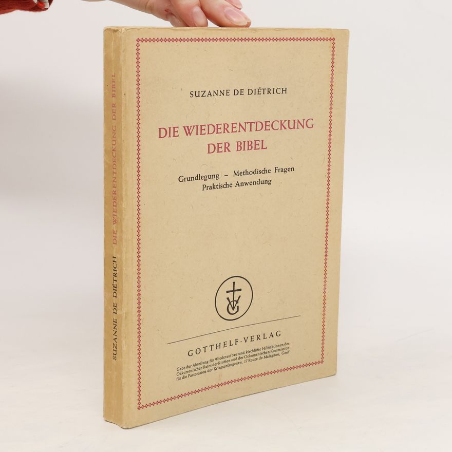 Suzanne De Dietrich Die Wiederentdeckung der Bibel