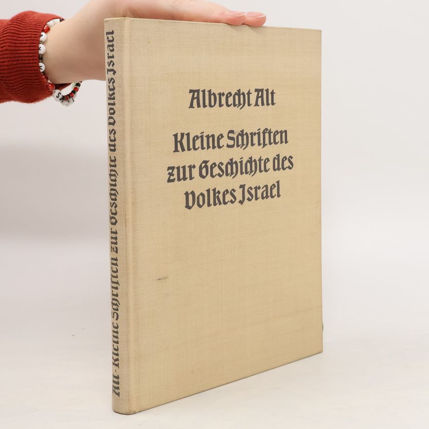Albrecht Alt Kleine Schriften zur Geschichte des Volkes Israel
