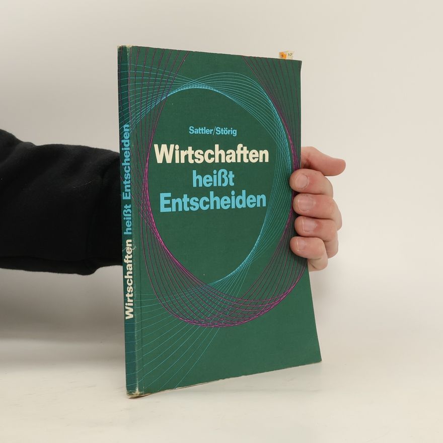 Wilhelm Sattler Wirtschaften heisst entscheiden