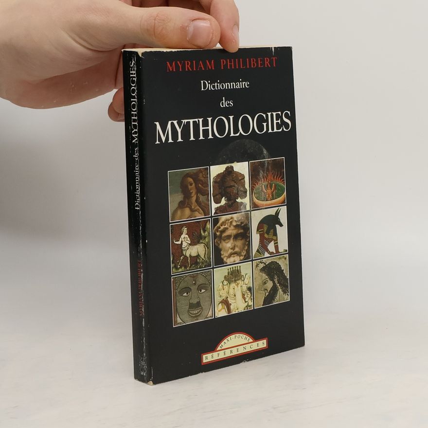 Myriam Philibert Dictionnaire des mythologies