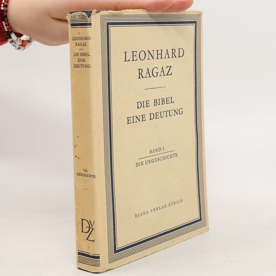 Leonhard Ragaz Die Bibel eine Deutung. Band 1