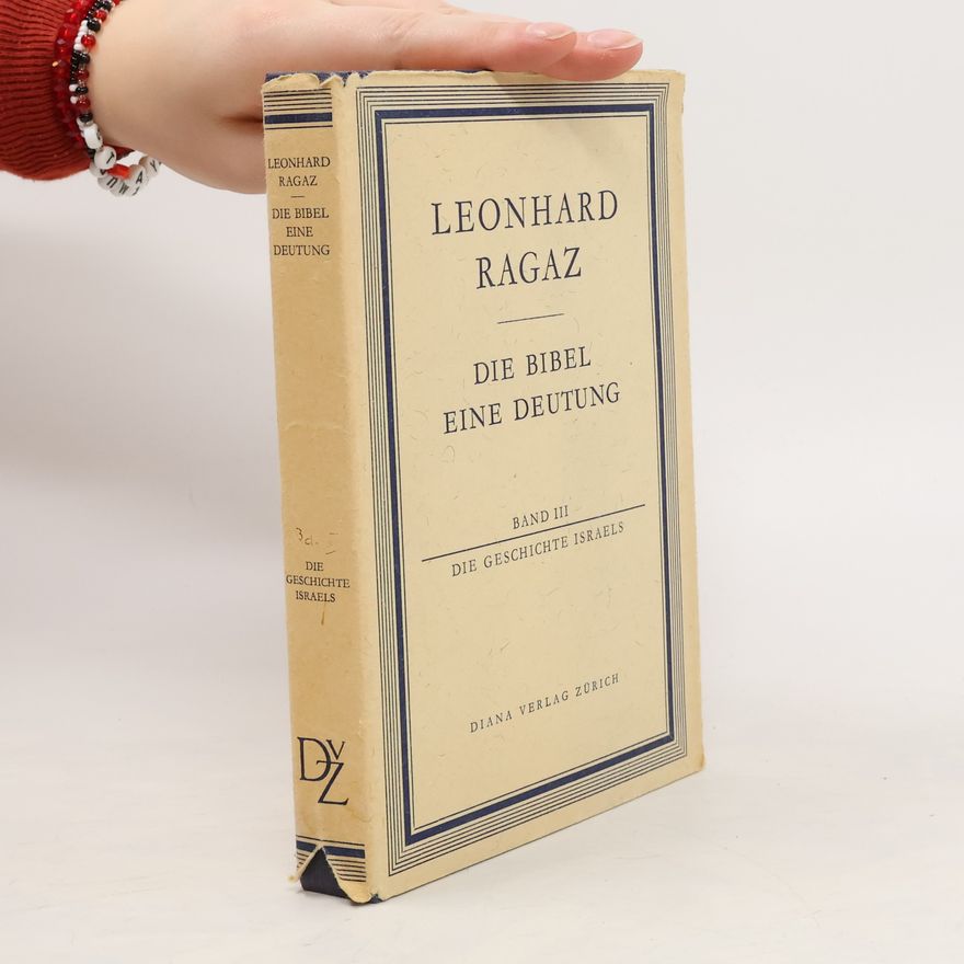 Leonhard Ragaz Die Bibel. Eine Deutung III