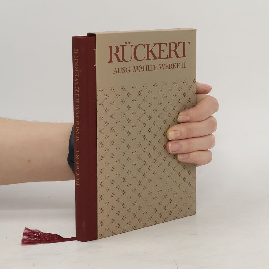Friedrich Rückert Ausgewählte Werke II.
