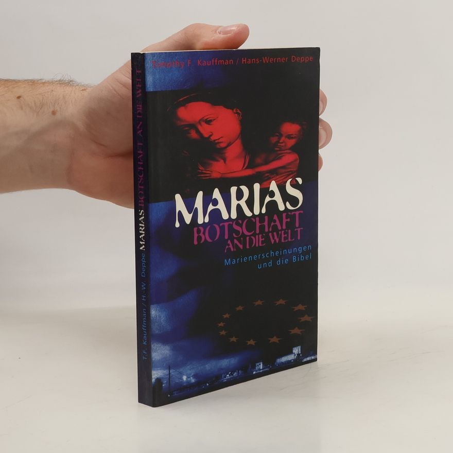 Timothy F. Kauffman Marias Botschaft an die Welt