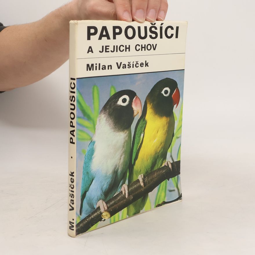 Milan Vašíček Papoušíci a jejich chov