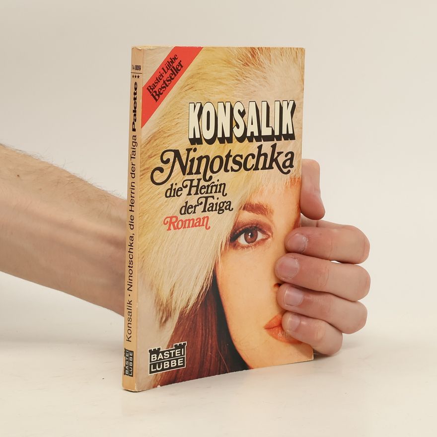 Heinz Günther Konsalik Ninotschka, die Herrin der Taiga