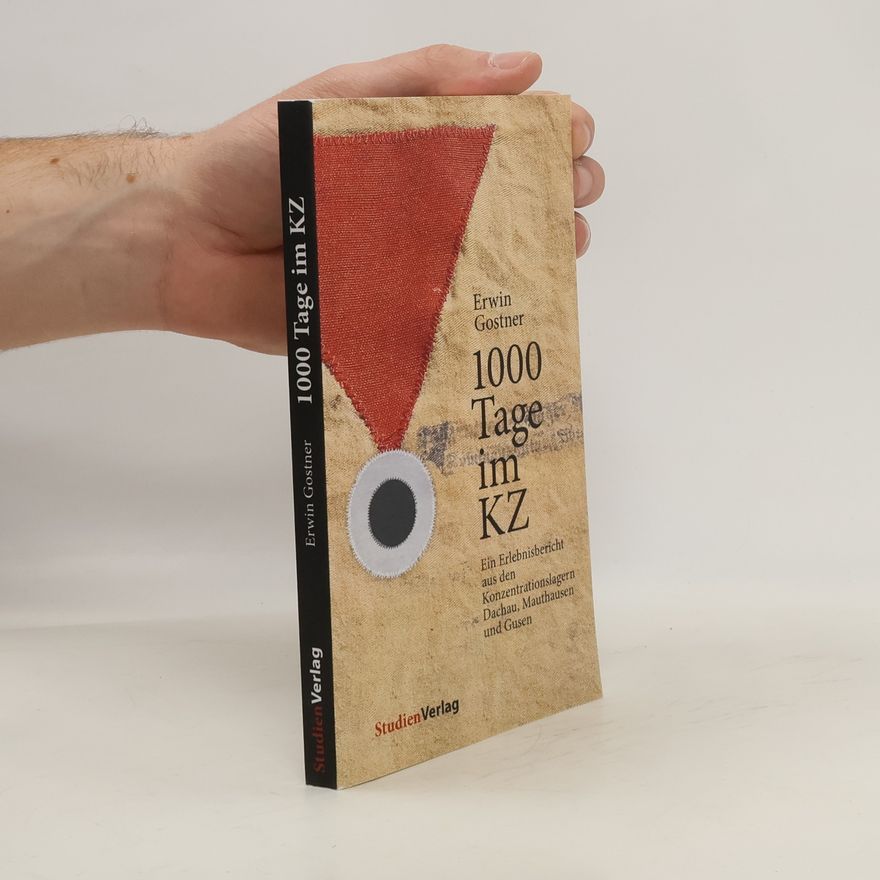 Erwin Gostner 1000 Tage im KZ