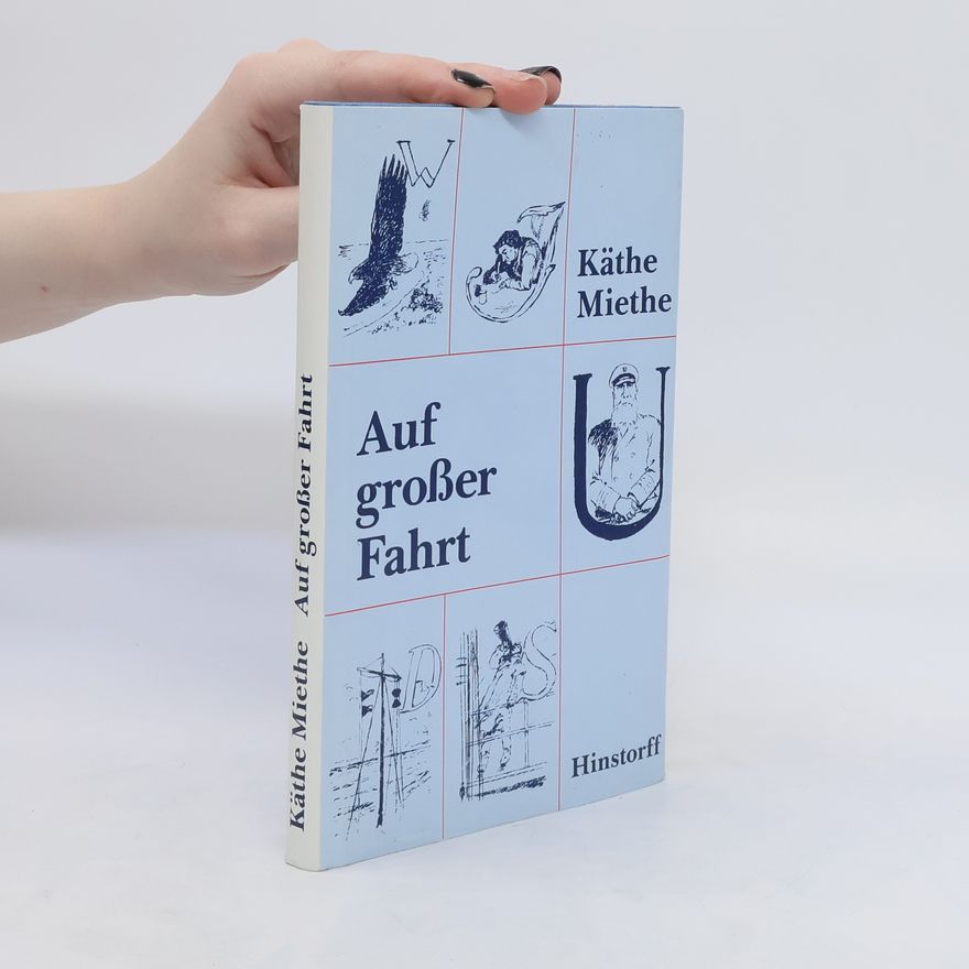 Käthe Miethe Auf grosser Fahrt