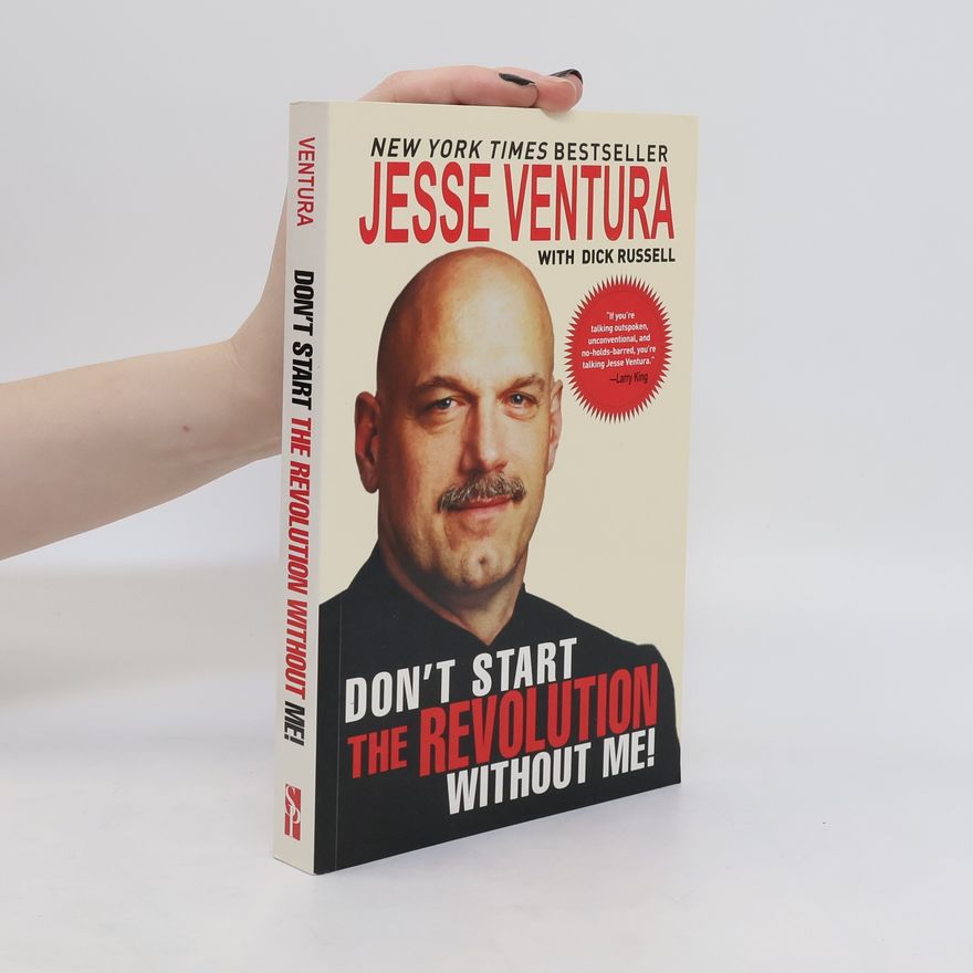 Jesse Ventura Don't Start the Revolution Without Me!