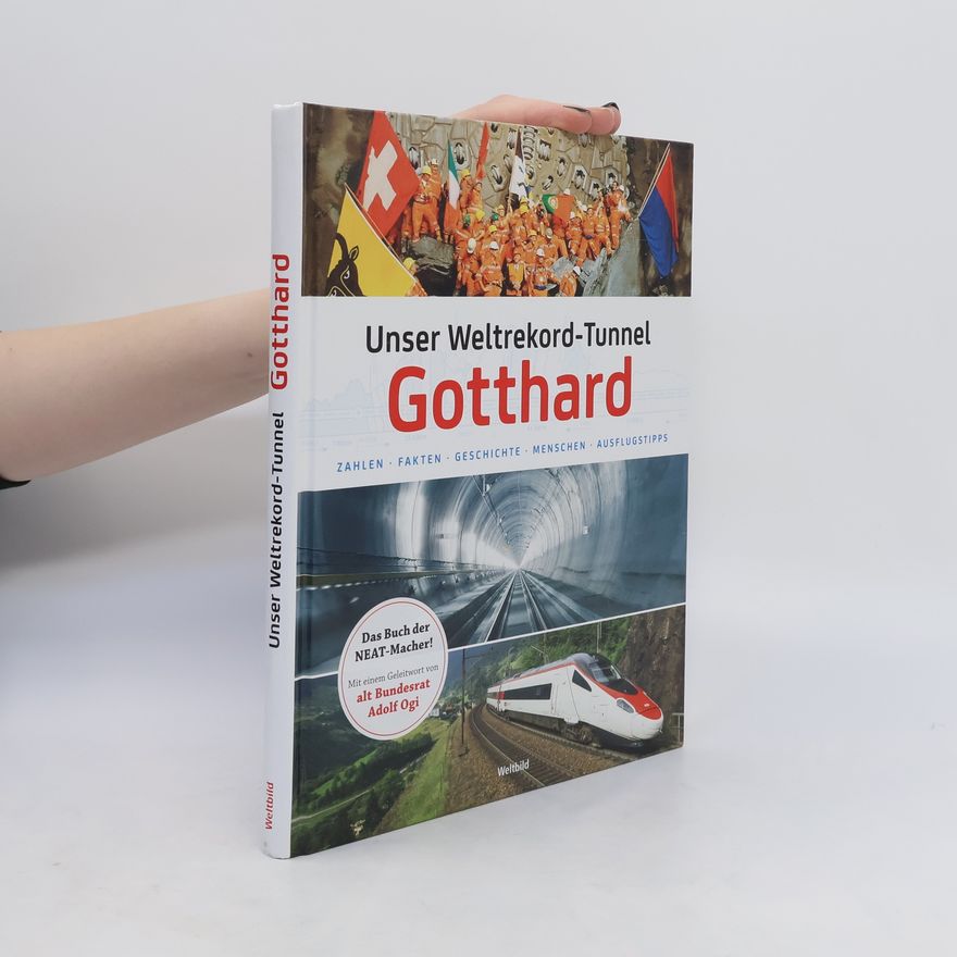 Ronald Gohl Unser Weltrekord-Tunnel Gotthard