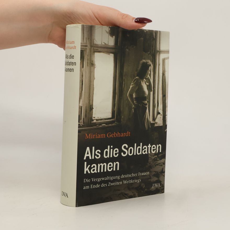 Miriam Gebhardt Als die Soldaten kamen