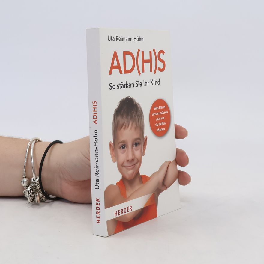 Uta Reimann-Höhn AD(H)S - so stärken Sie Ihr Kind