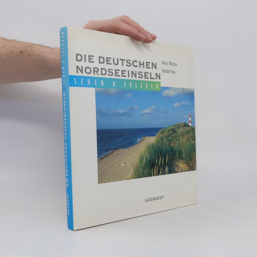 Norbert Ney Die deutschen Nordseeinseln. Sehen und erleben