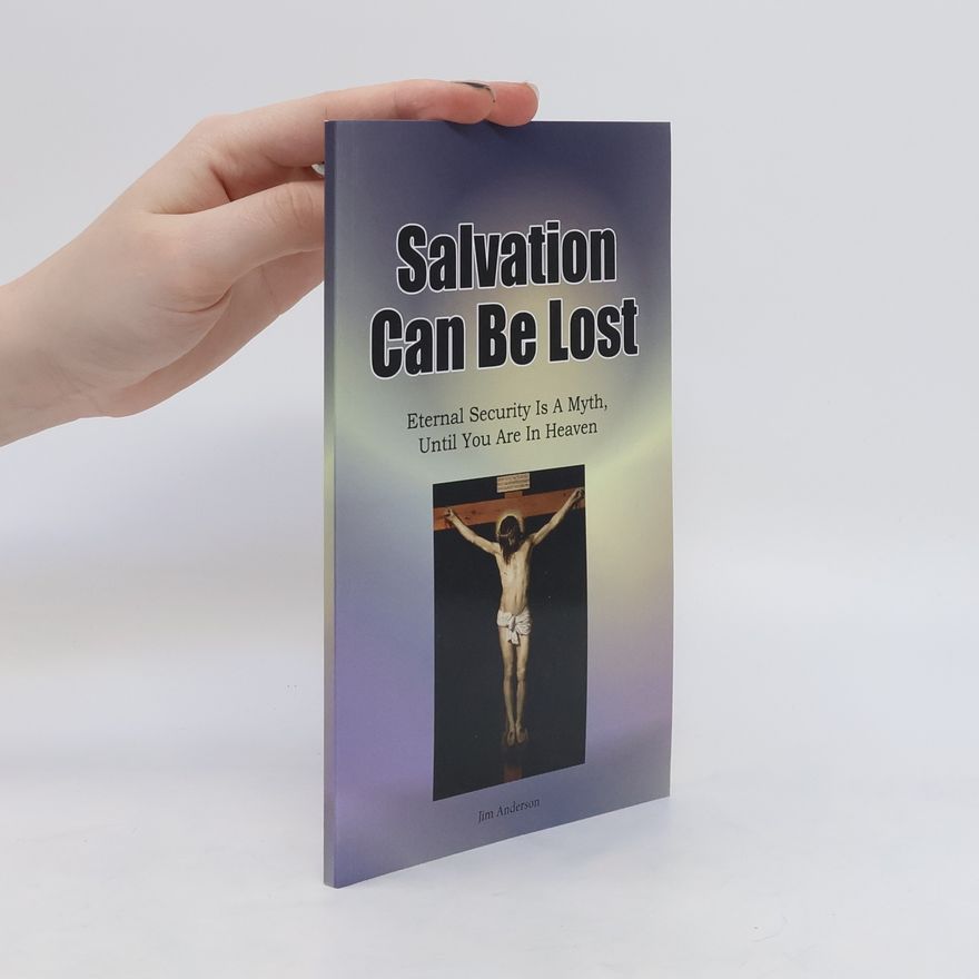 Jim Anderson Salvation Can Be Lost