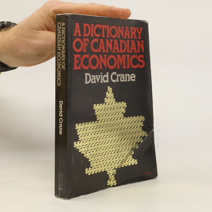 David Crane A Dictionary of Canadian Economics