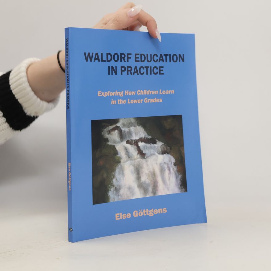 Else Göttgens Waldorf Education in Practice