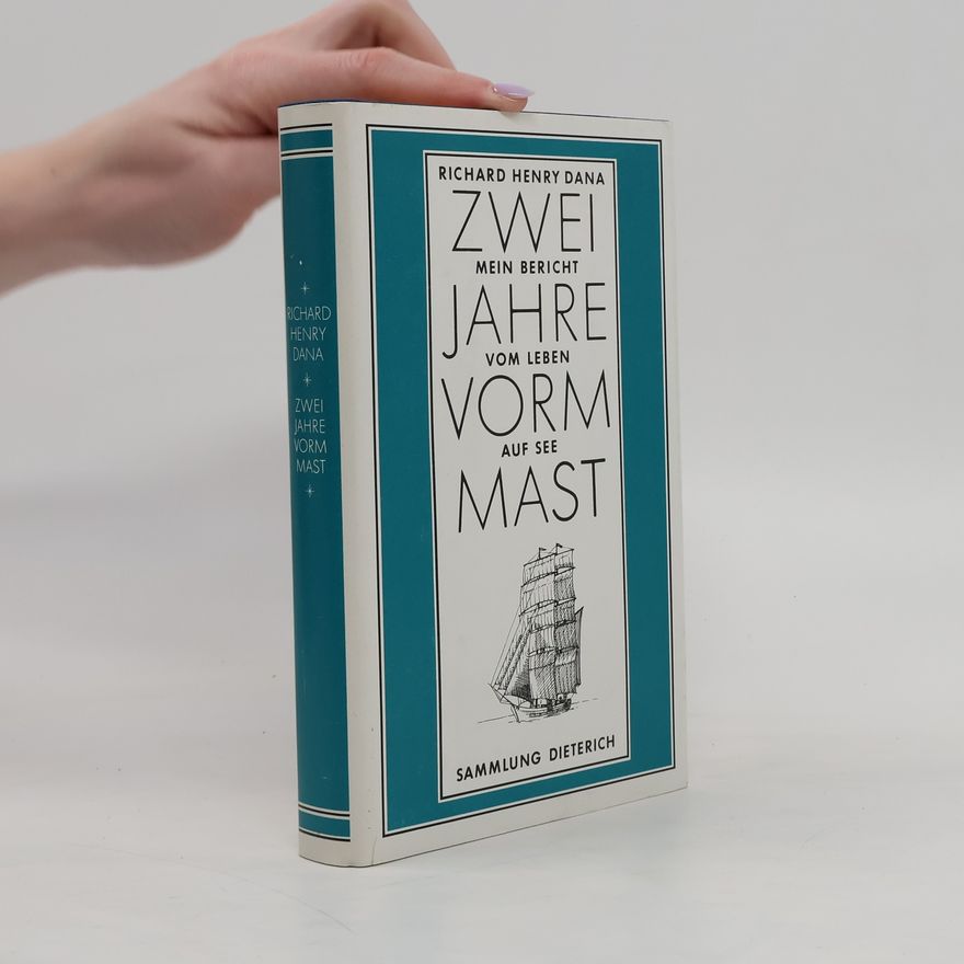Richard Henry Dana Zwei Jahre vorm Mast