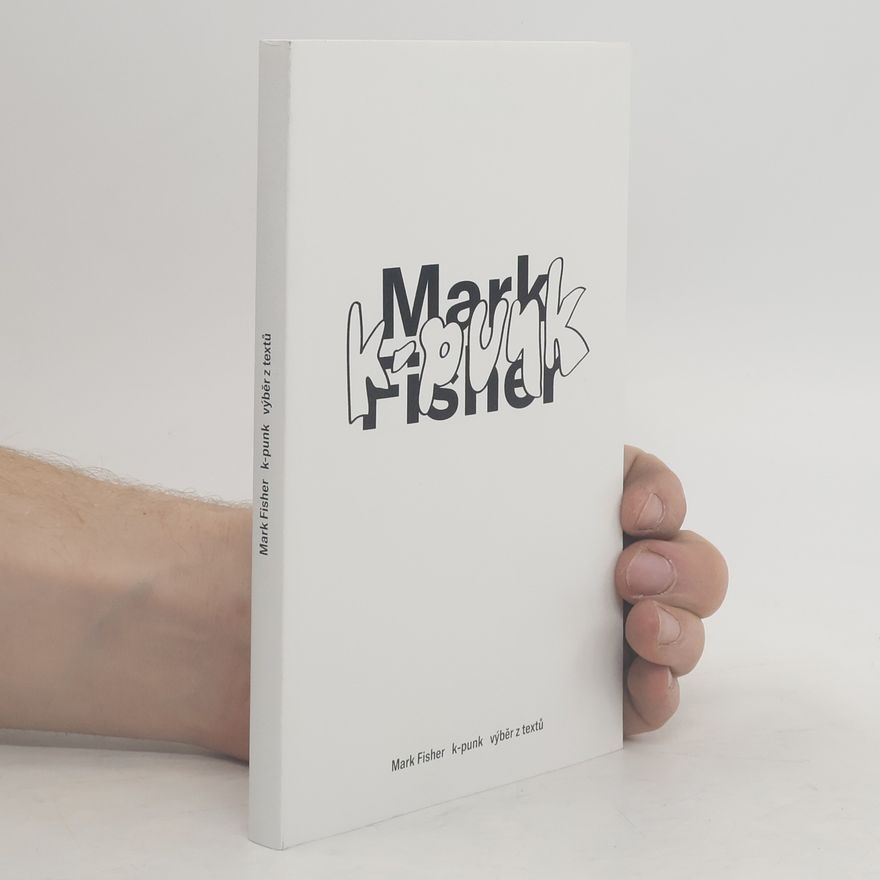 Mark Fisher K-punk: výběr z textů