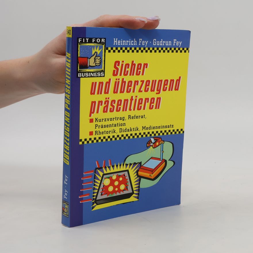 Heinrich Fey Sicher und überzeugend präsentieren