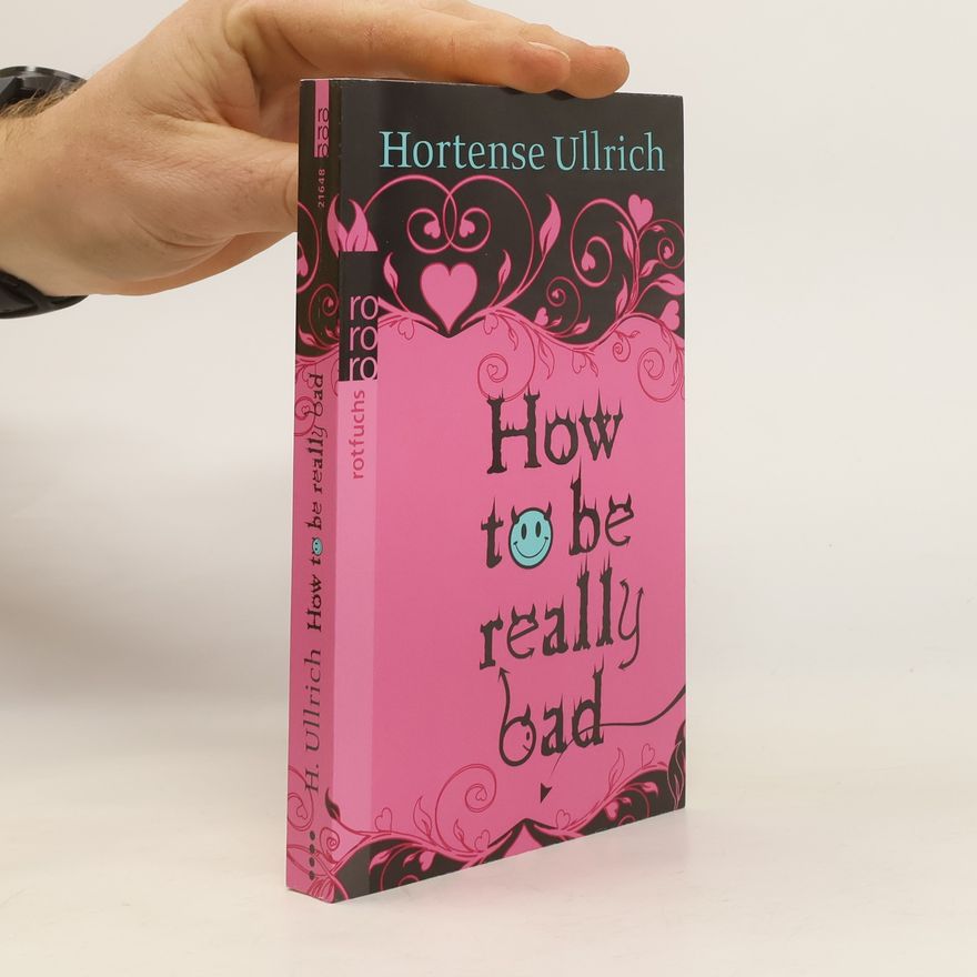 Hortense Ullrich How to be really bad