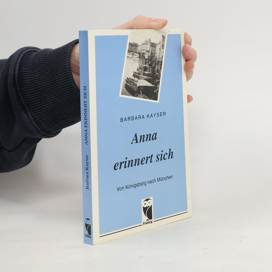 Barbara Kayser Anna erinnert sich