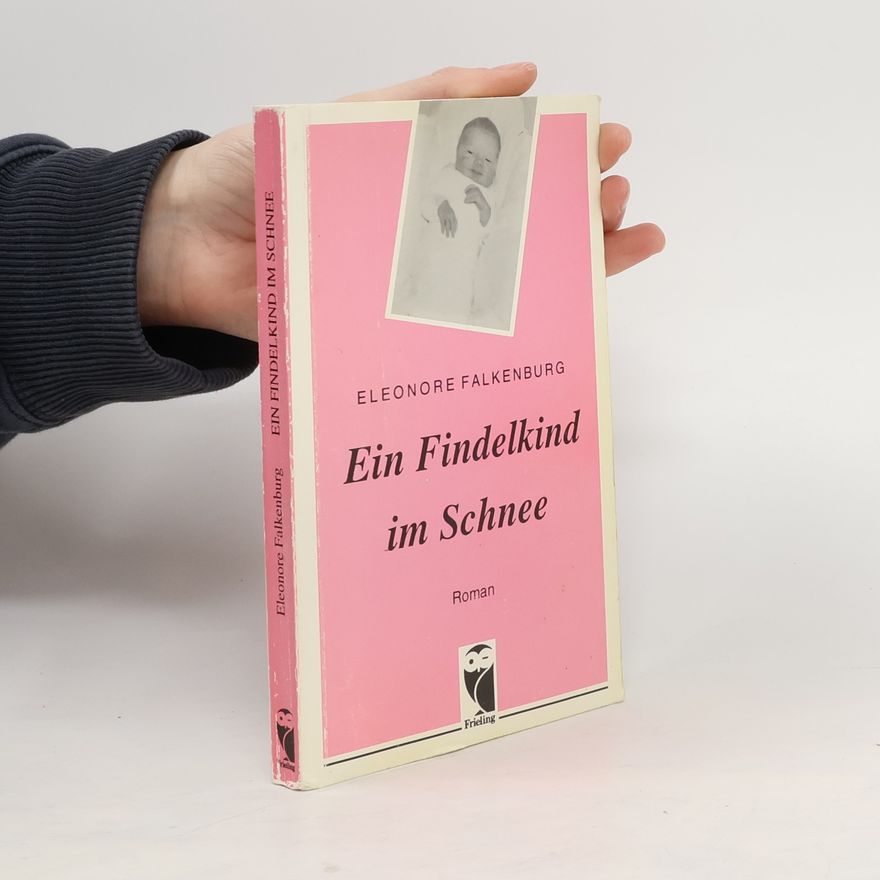 Eleonore Falkenburg Ein Findelkind im Schnee