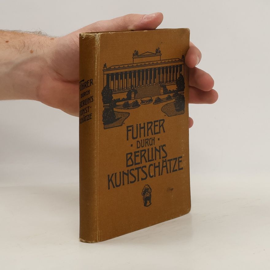 Johannes Gaulke Führer durch Berlin´s Kunstschätze