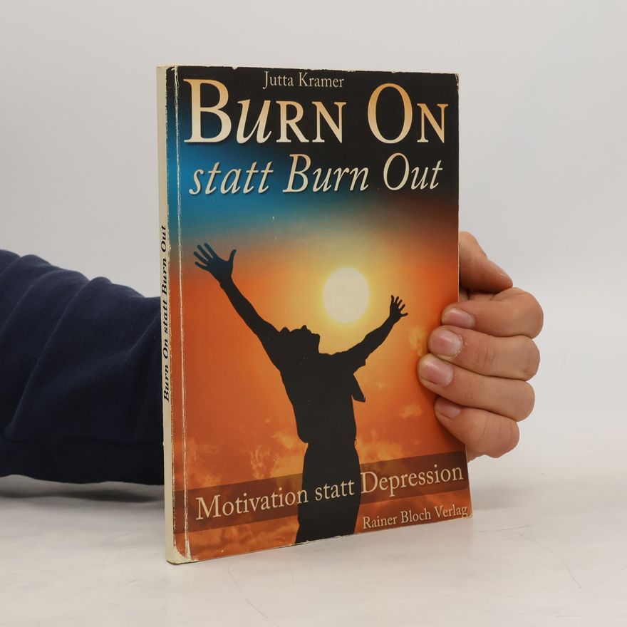 Jutta Kramer Burn On statt Burn Out