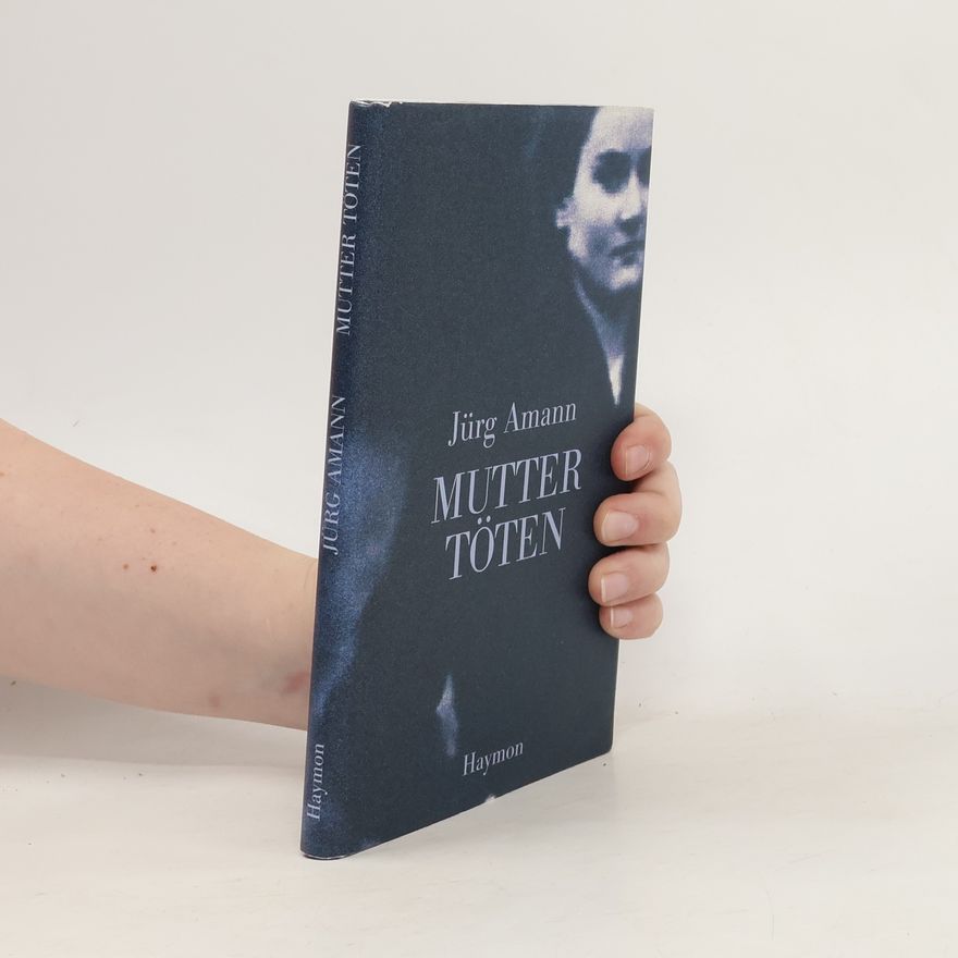 Jürg Amann Mutter töten