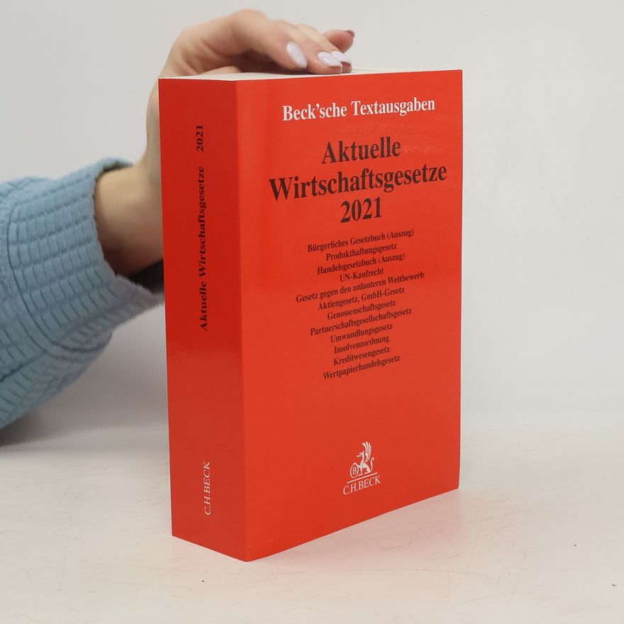 Beck C. H. Aktuelle Wirtschaftsgesetze 2021