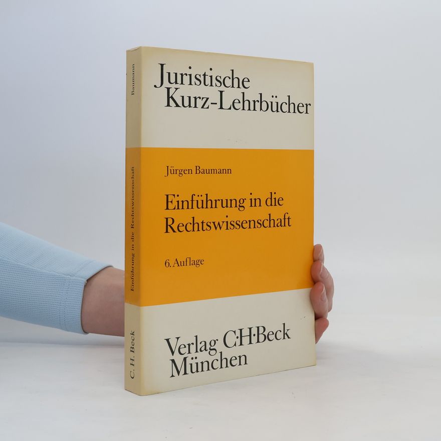 Jürgen Baumann Einführung in die Rechtswissenschaft