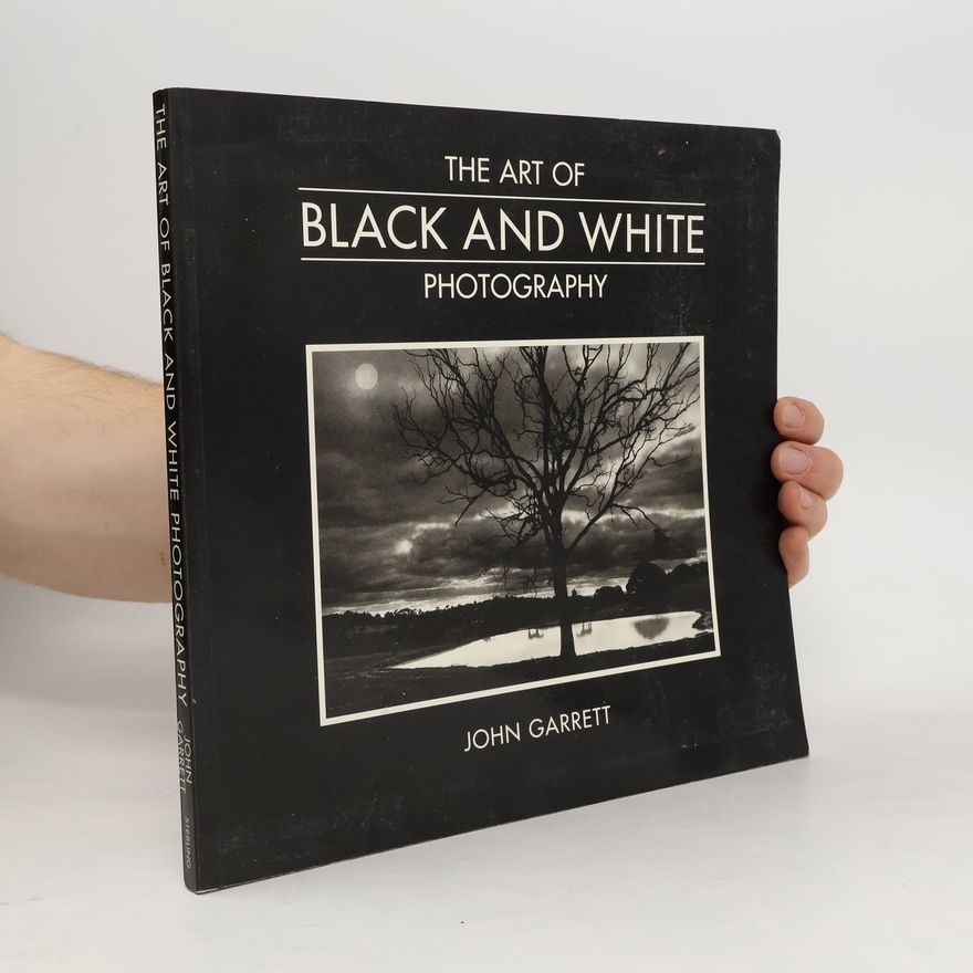 John Garrett The Art of Black and White Photography