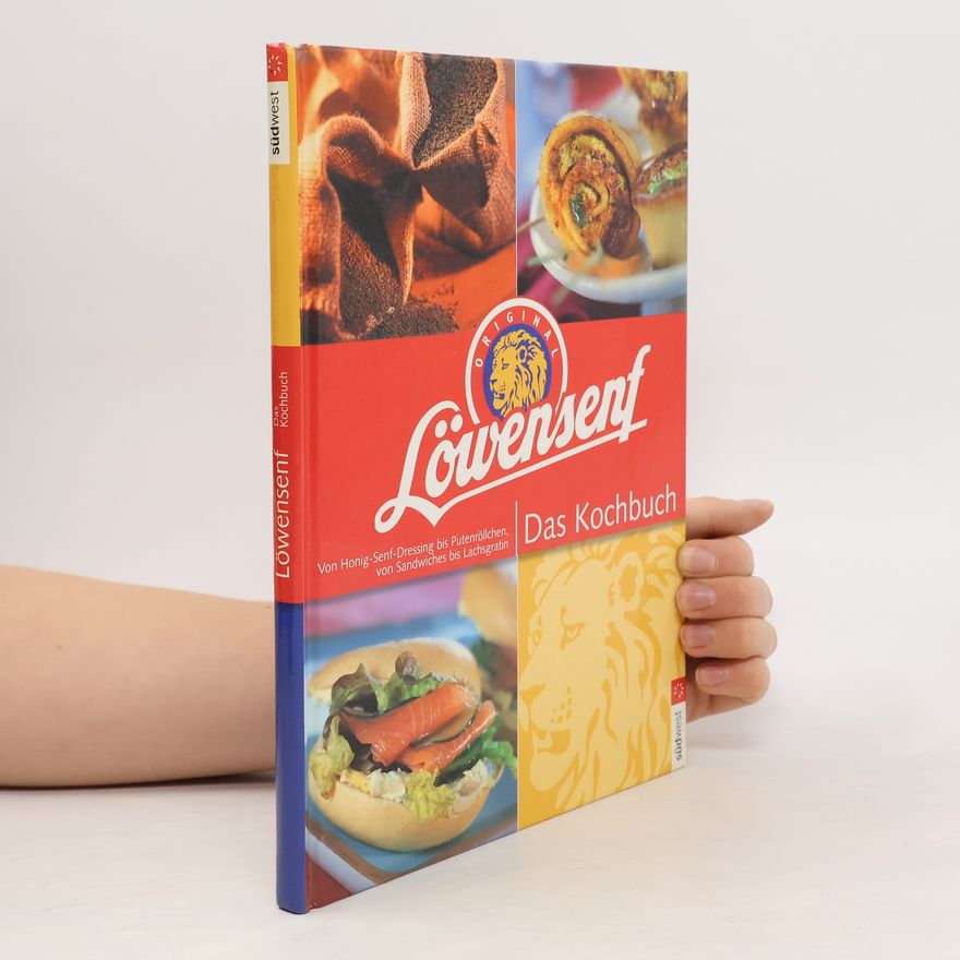 Alexandra Endres Original Löwensenf - das Kochbuch