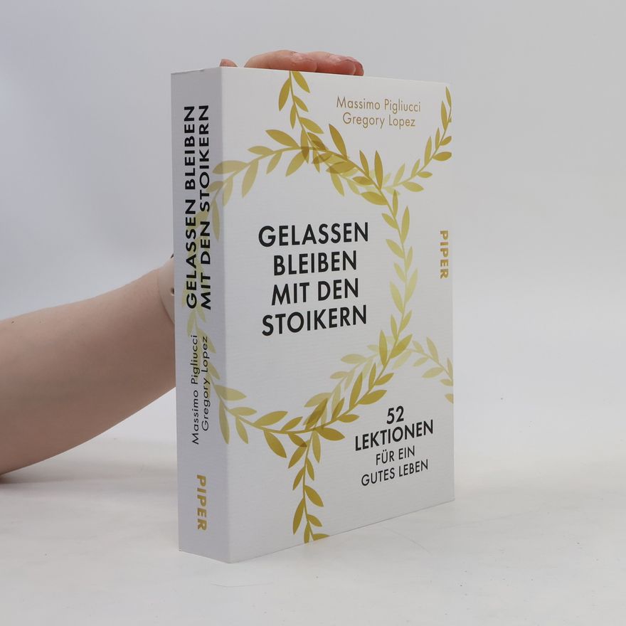 Massimo Pigliucci Gelassen bleiben mit den Stoikern