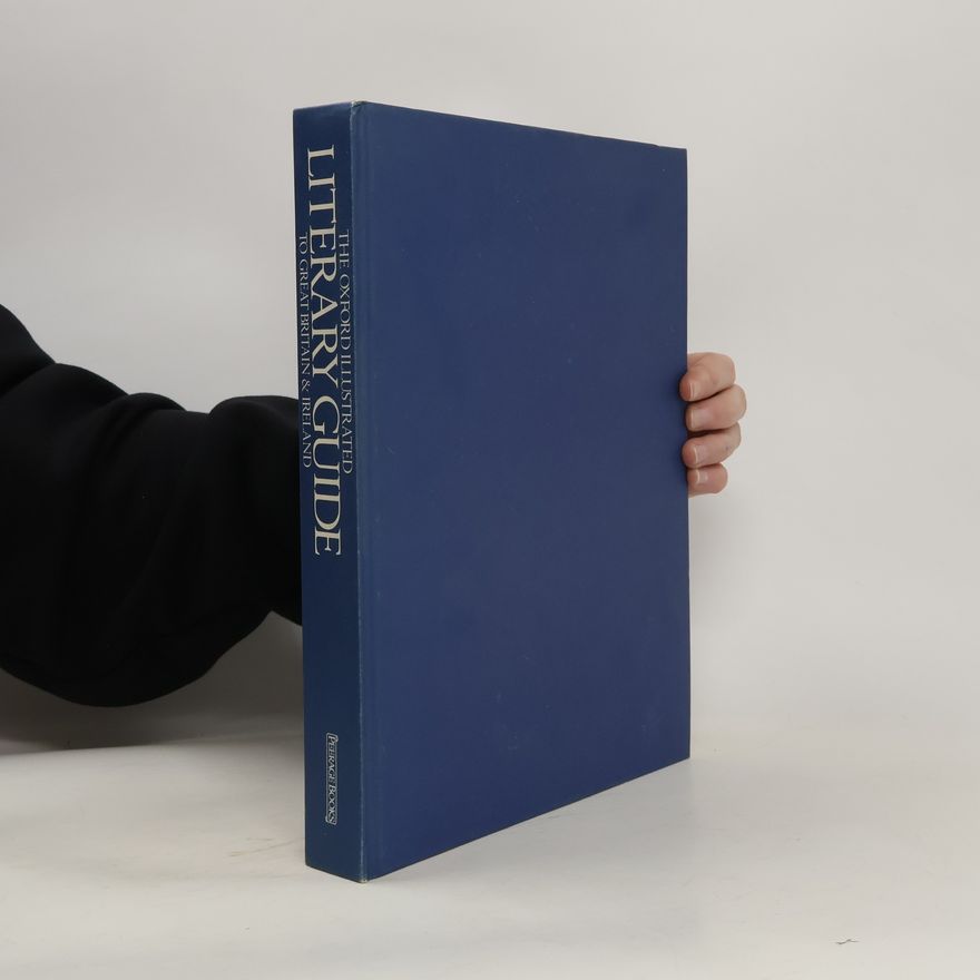 Hilary Carnell The Oxford Illustrated Literary Guide to Great Britain and Ireland