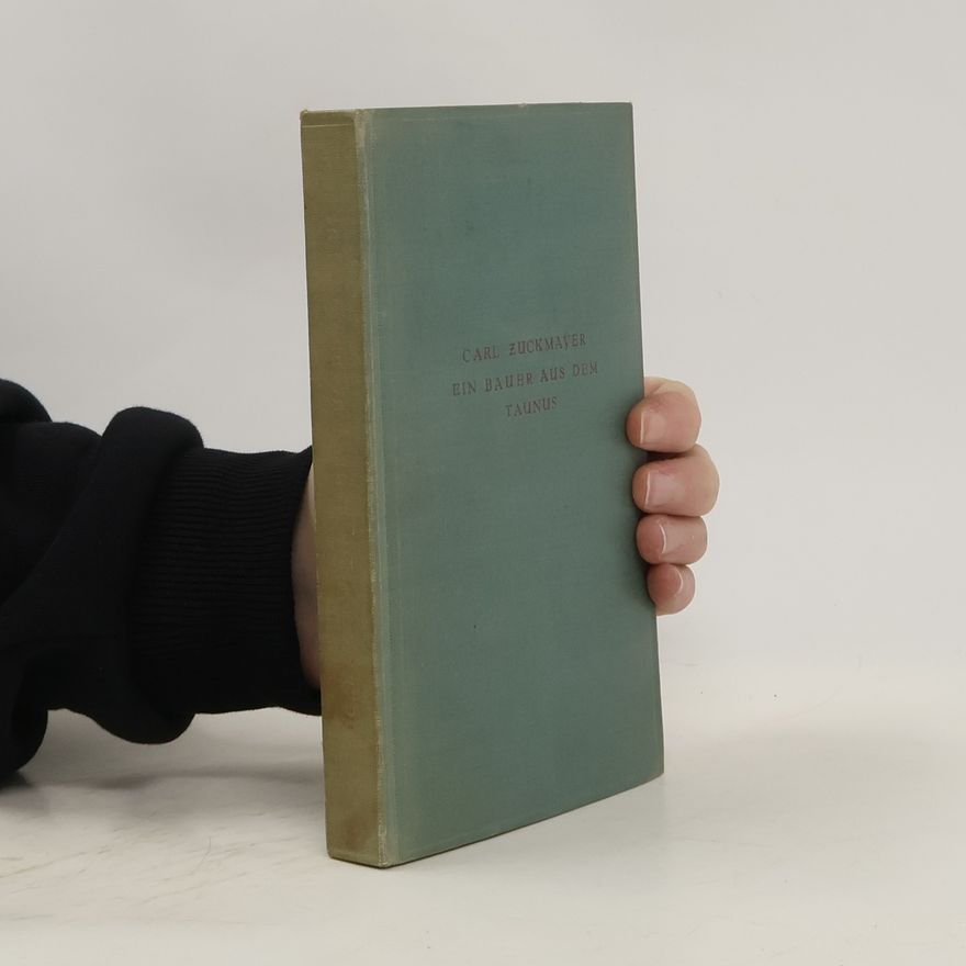 Carl Zuckmayer Ein Bauer aus dem Taunus