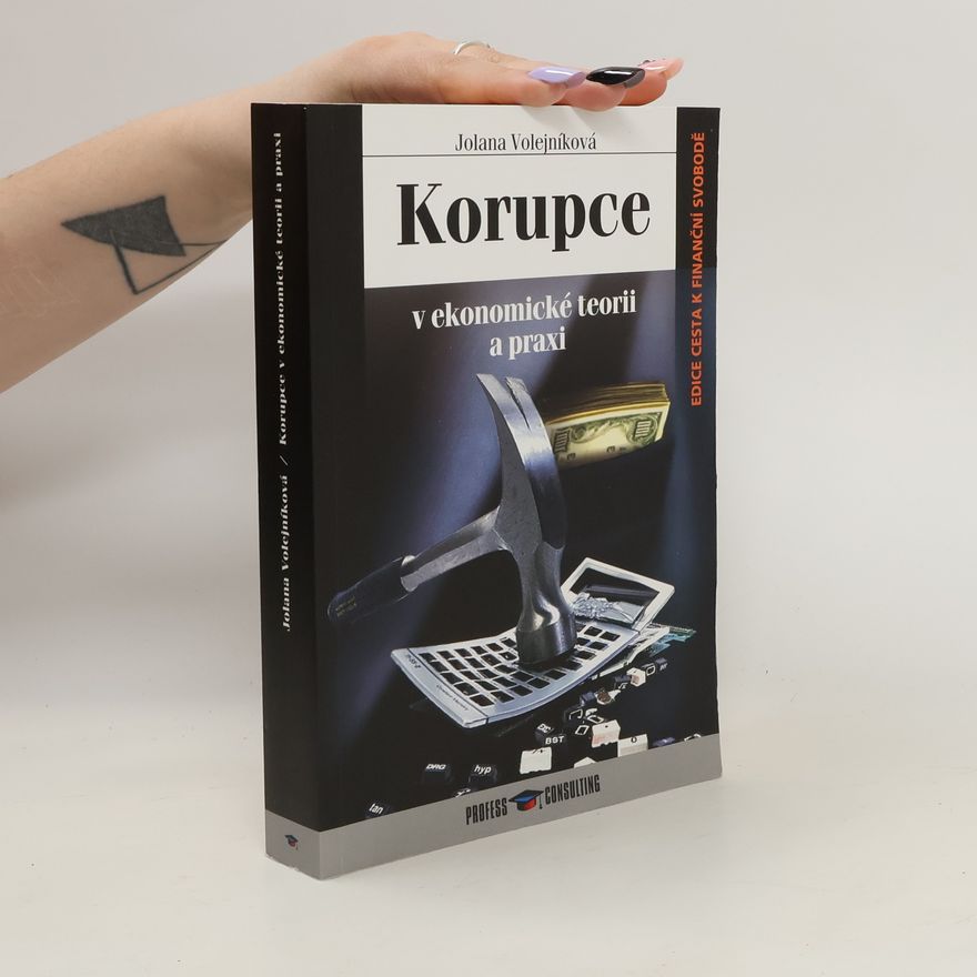 Jolana Volejníková Korupce v ekonomické teorii a praxi