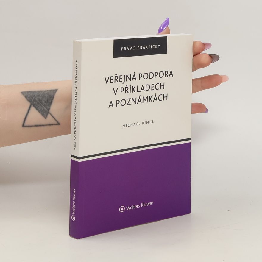 Michael Kincl Veřejná podpora v příkladech a poznámkách