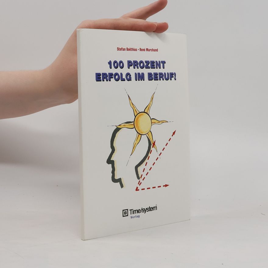 René Marchand 100 Prozent erfolg im Beruf!
