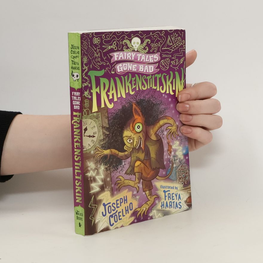 Joseph Coelho Frankenstiltskin: Fairy Tales Gone Bad